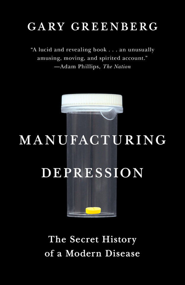 Manufacturing Depression: The Secret History of a Modern Disease book cover by Gary Greenberg