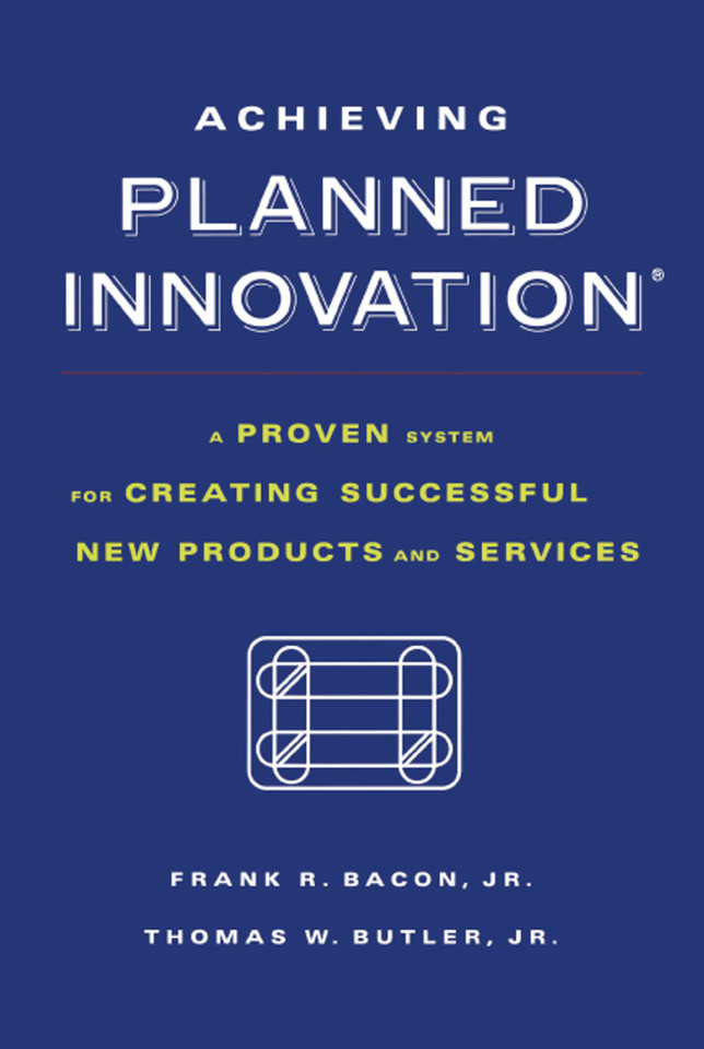 Achieving Planned Innovation: A Proven System for Creating Successful New Products and Services book cover by Frank R. Bacon