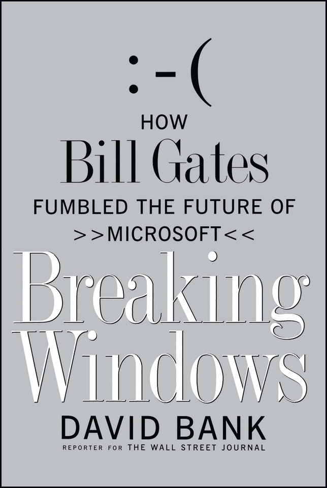 Breaking Windows: How Bill Gates Fumbled the Future of Microsoft book cover by David Bank
