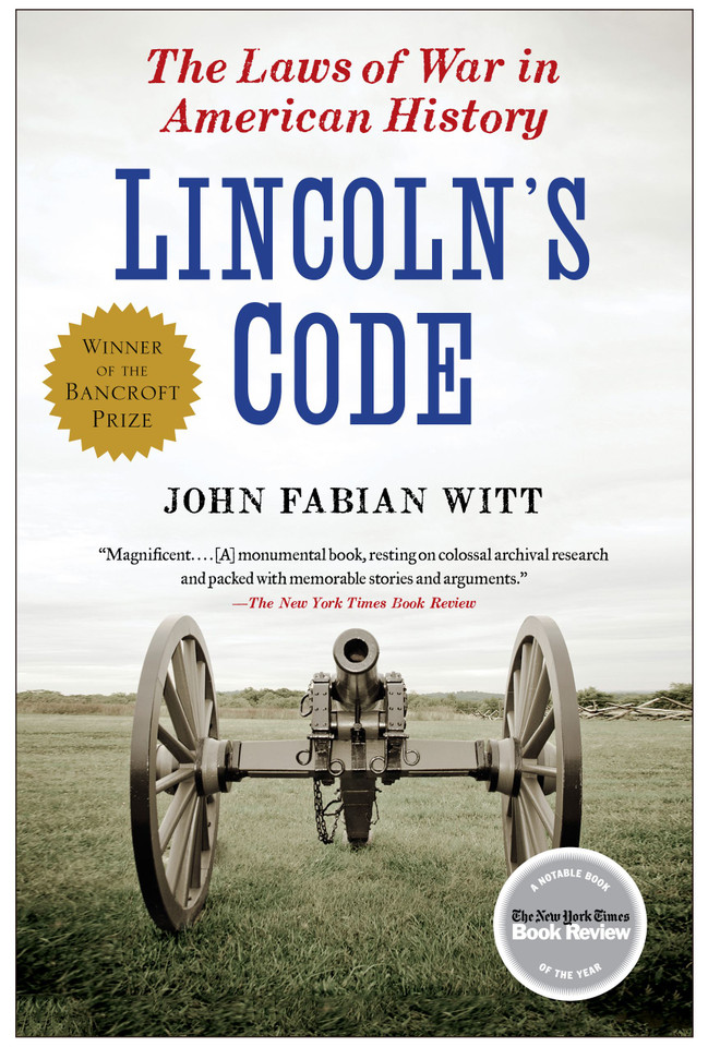 Lincoln's Code: The Laws of War in American History book cover by John Fabian Witt