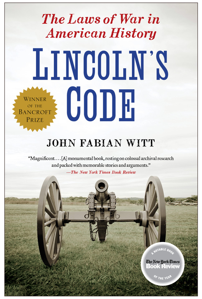 Lincoln's Code: The Laws of War in American History book cover by John Fabian Witt