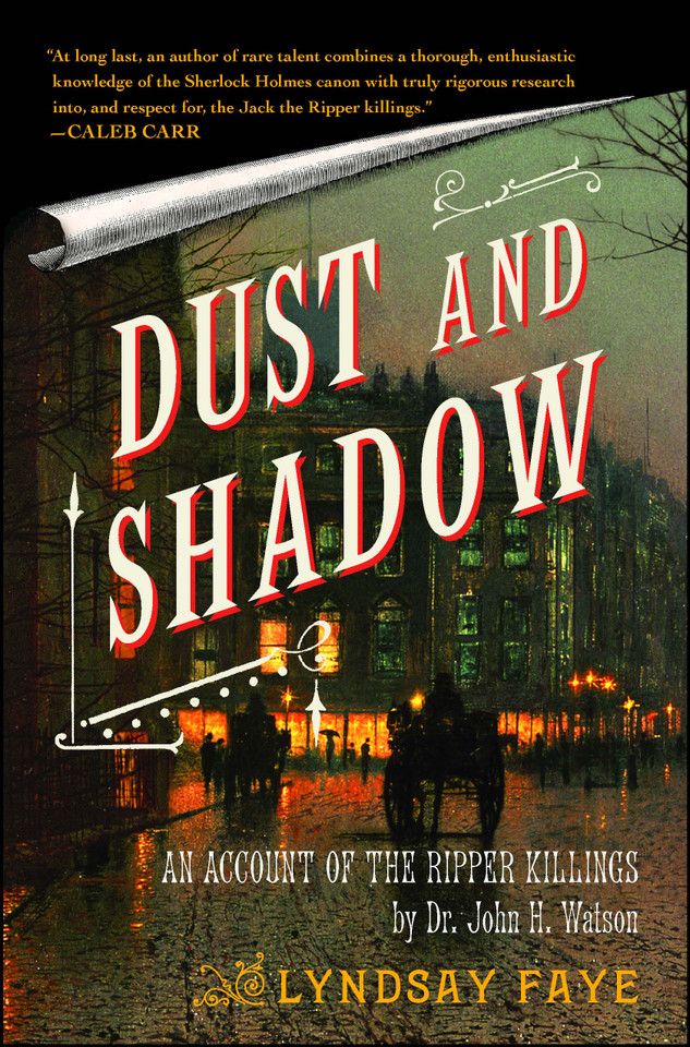 Dust and Shadow: An Account of the Ripper Killings by Dr. John H. Watson book cover by Lyndsay Faye