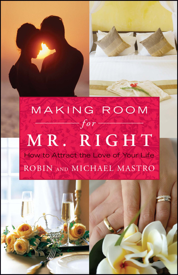 Making Room for Mr. Right: How to Attract the Love of Your Life book cover by Robin Mastro, Michael Mastro
