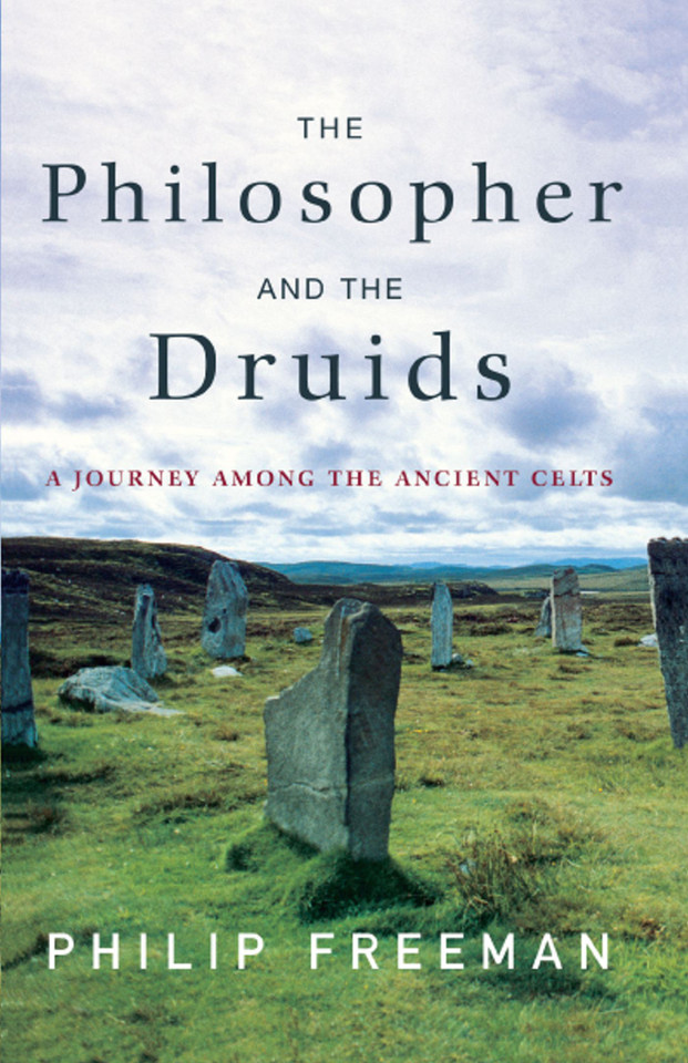 The Philosopher and the Druids: A Journey Among the Ancient Celts book cover by Philip  Freeman