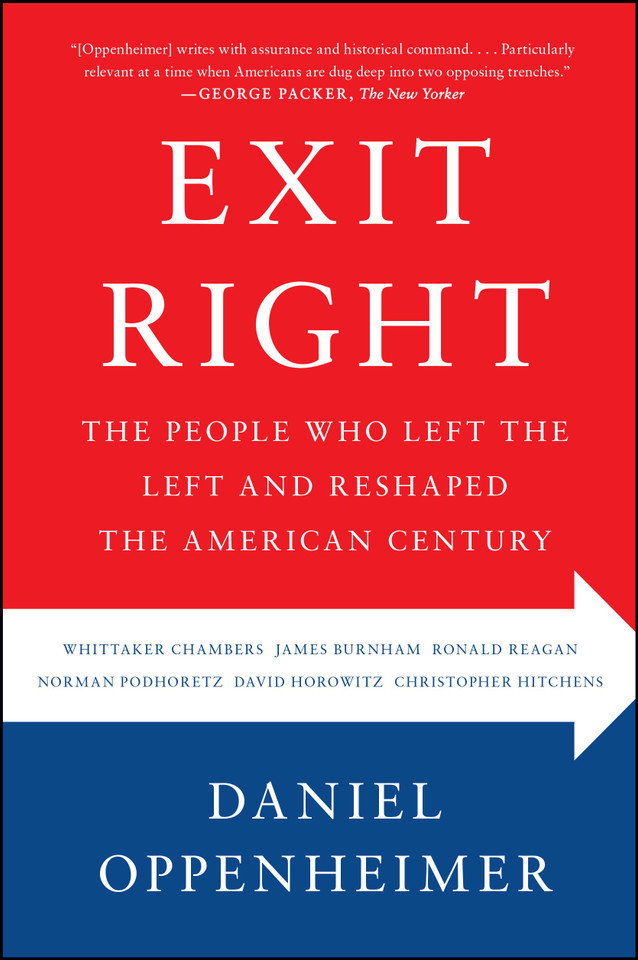 Exit Right: The People Who Left the Left and Reshaped the American Century book cover by Daniel Oppenheimer
