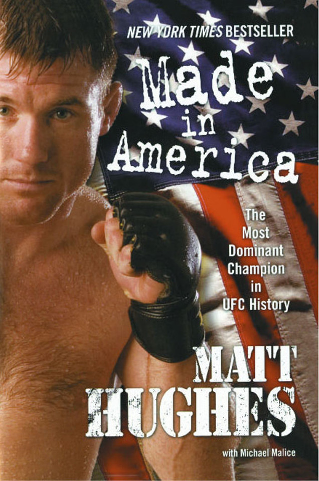 Made in America: The Most Dominant Champion in UFC History book cover by Matt Hughes