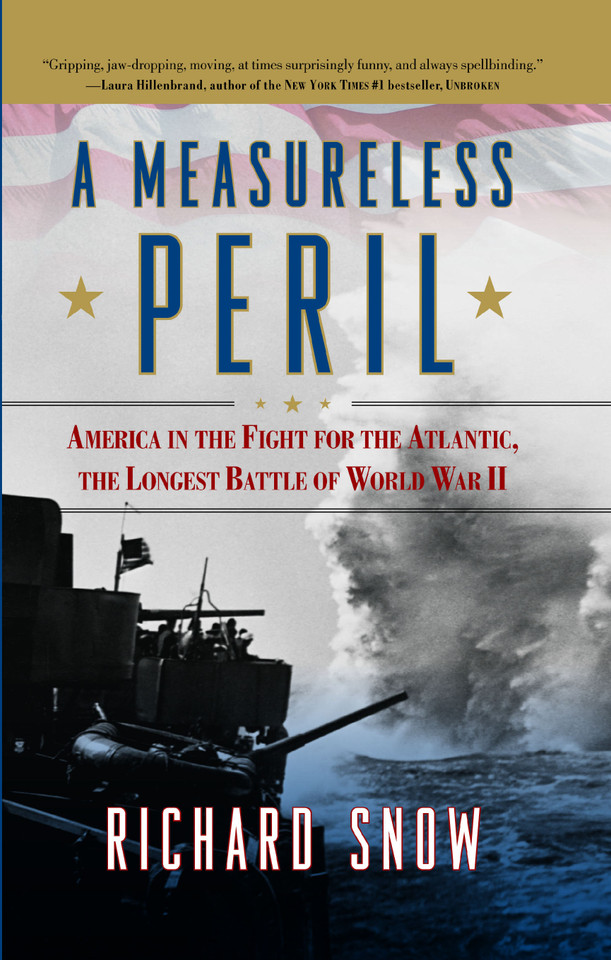 A Measureless Peril: America in the Fight for the Atlantic, the Longest Battle of World War II book cover by Richard Snow