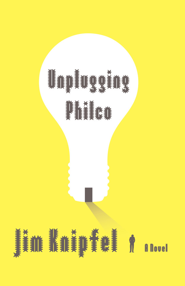 Unplugging Philco: A Novel book cover by Jim Knipfel