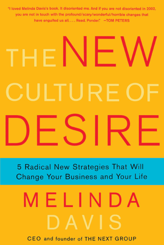 The New Culture of Desire: 5 Radical New Strategies That Will Change Your Business and Your Life book cover by Melinda Davis