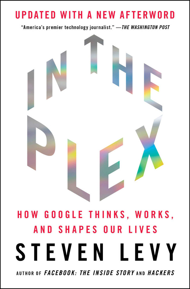 In the Plex: How Google Thinks, Works, and Shapes Our Lives book cover by Steven Levy