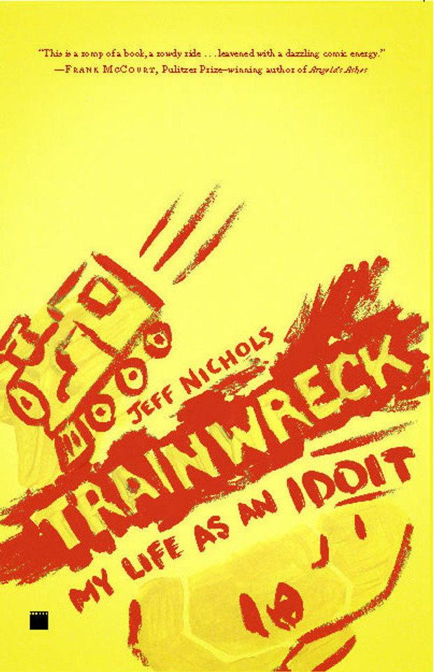 Trainwreck: My Life as an Idoit book cover by Jeff Nichols