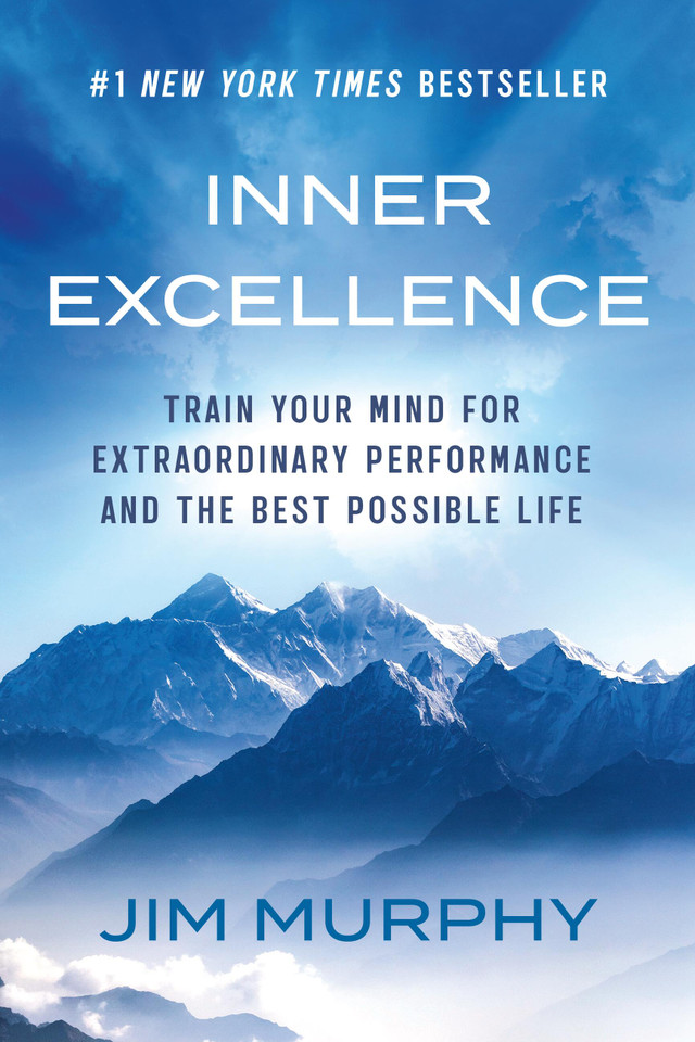 Inner Excellence: Train Your Mind for Extraordinary Performance and the Best Possible Life book cover by Jim Murphy