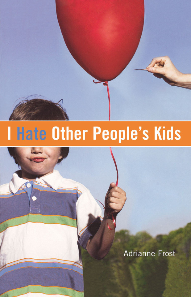 I Hate Other People's Kids book cover by Adrianne Frost