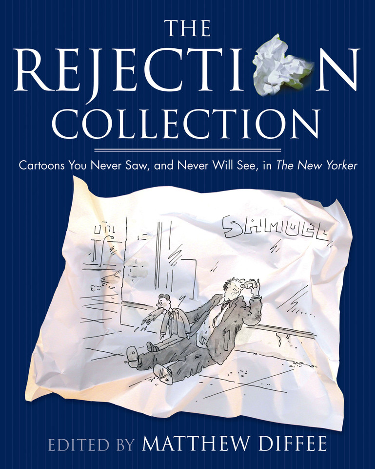 The Rejection Collection: Cartoons You Never Saw, and Never Will See, in The New Yorker book cover by 