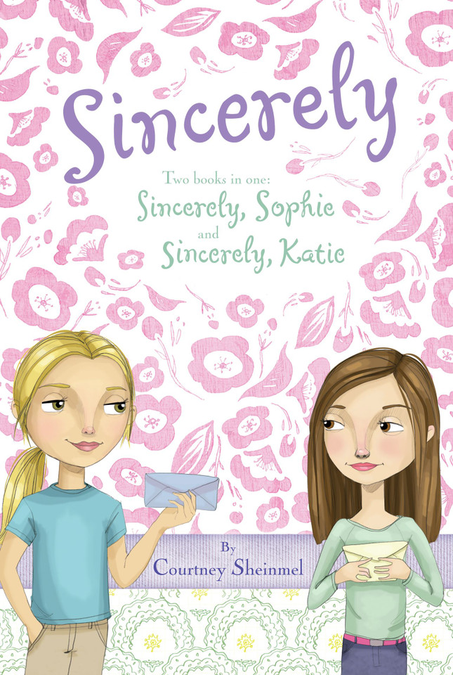 Sincerely: Sincerely, Sophie, Sincerely, Katie book cover by Courtney Sheinmel