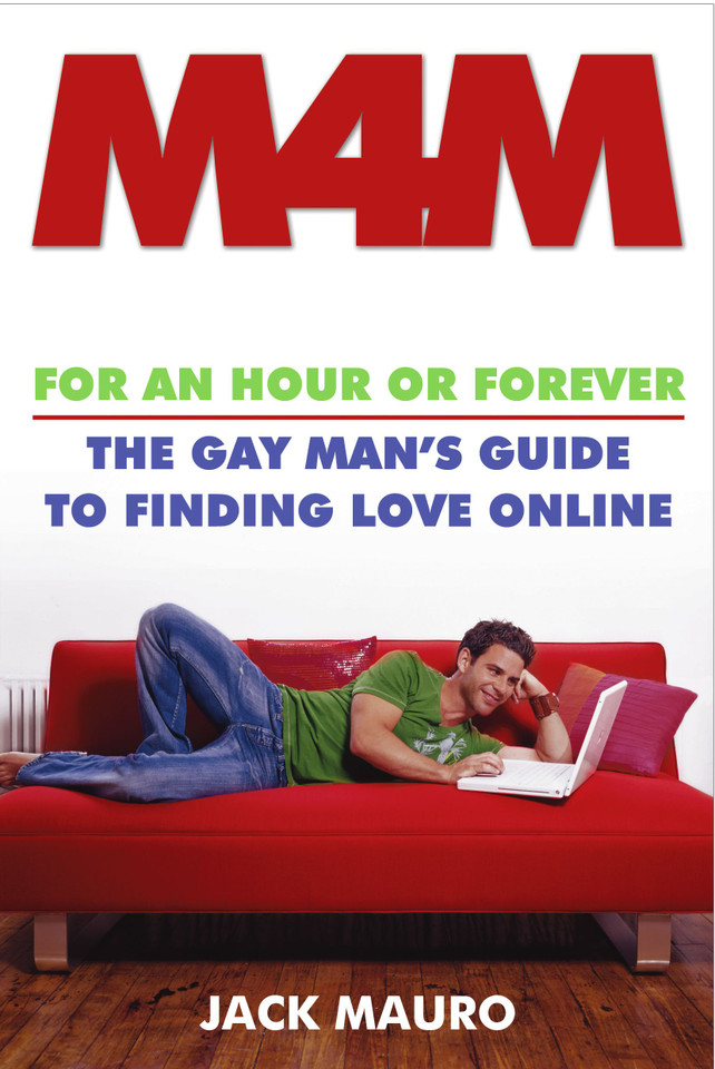 M4M: For an Hour or Forever--The Gay Man's Guide to Finding Love Online book cover by Jack Mauro