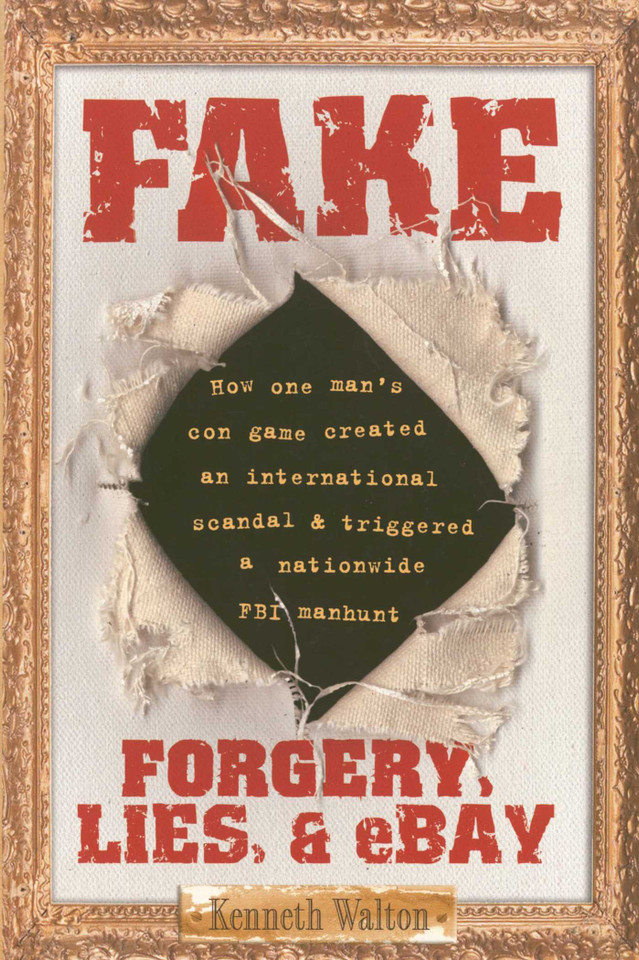 Fake: Forgery, Lies, & eBay book cover by Kenneth Walton