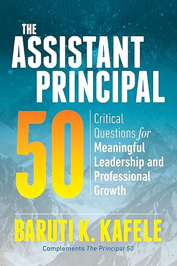The Assistant Principal 50: Critical Questions for Meaningful Leadership and Professional Growth