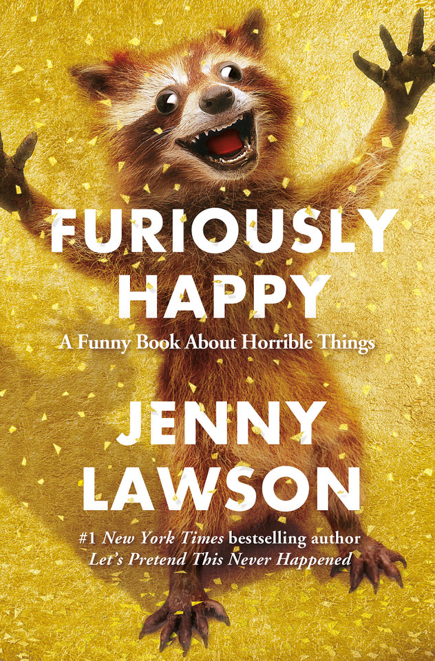 Furiously Happy: A Funny Book About Horrible Things book cover by Jenny Lawson