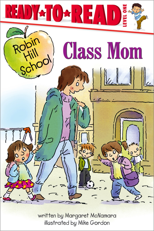 Class Mom: Ready-to-Read Level 1 (Robin Hill School) book cover by Margaret McNamara
