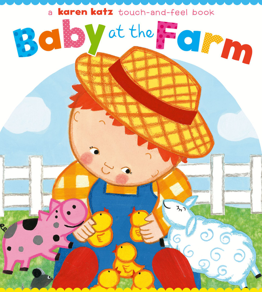 Baby at the Farm: A Touch-and-Feel Book book cover by Karen Katz
