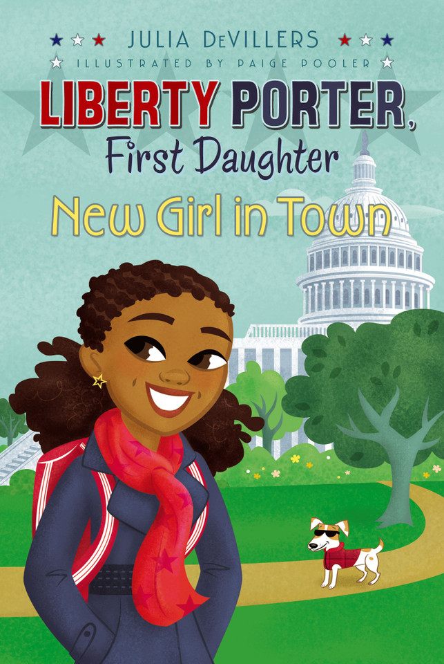 New Girl in Town (Liberty Porter, First Daughter) book cover by Julia DeVillers