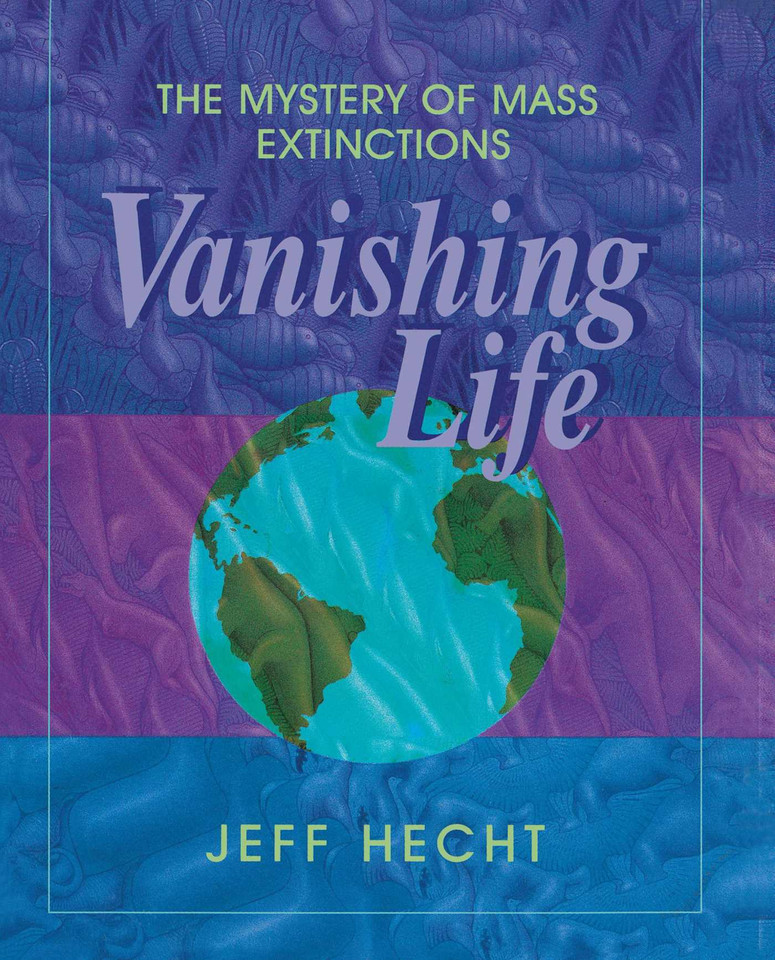 Vanishing Life: The Mystery of Mass Extinctions book cover by Jeff Hecht