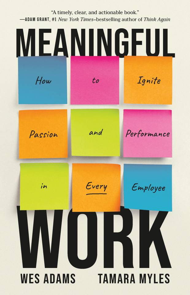 Meaningful Work: How to Ignite Passion and Performance in Every Employee book cover by Tamara Myles, Wes Adams