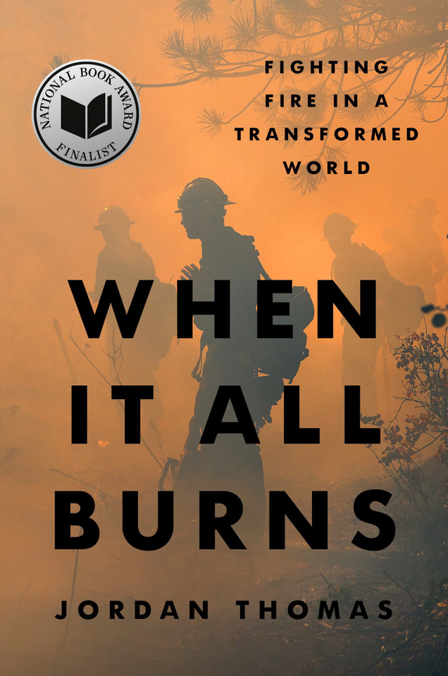 When It All Burns: Fighting Fire in a Transformed World book cover by Jordan Thomas