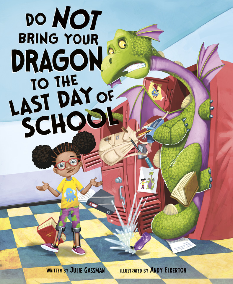 Do Not Bring Your Dragon to the Last Day of School (Do Not Take Your Dragon...) book cover by Julie Gassman