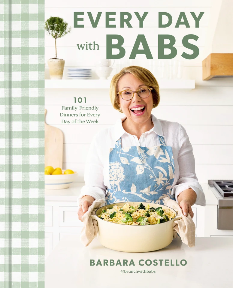 Every Day with Babs: 101 Family-Friendly Dinners for Every Day of the Week: A Cookbook book cover by Barbara Costello
