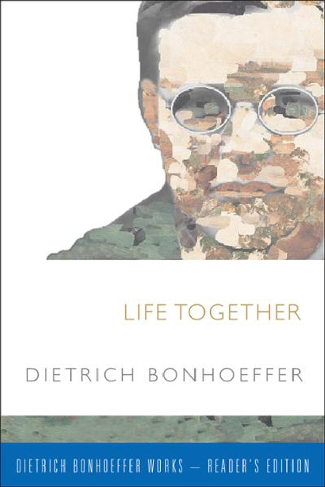 Life Together (Dietrich Bonhoffer Works-Reader's Edition) Life Together (Dietrich Bonhoffer Works-Reader's Edition)
