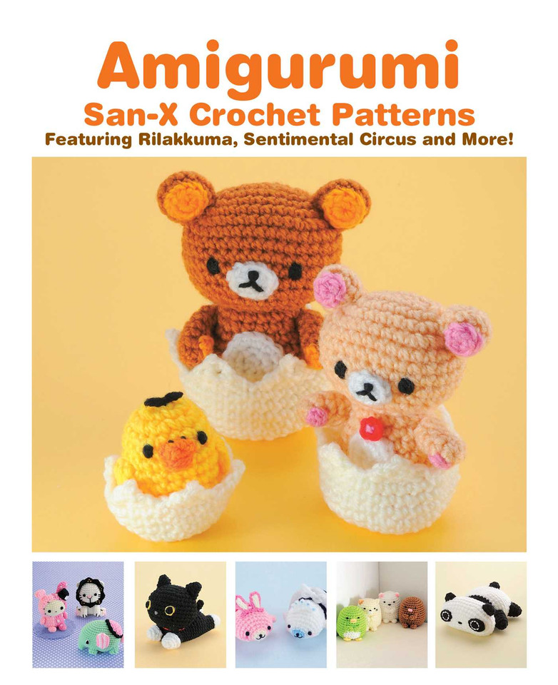 Amigurumi: San-X Crochet Patterns: Featuring Rilakkuma, Sentimental Circus and more! (Amigurumi: San-X Crochet Patterns) book cover by San-X, Eriko Teranishi