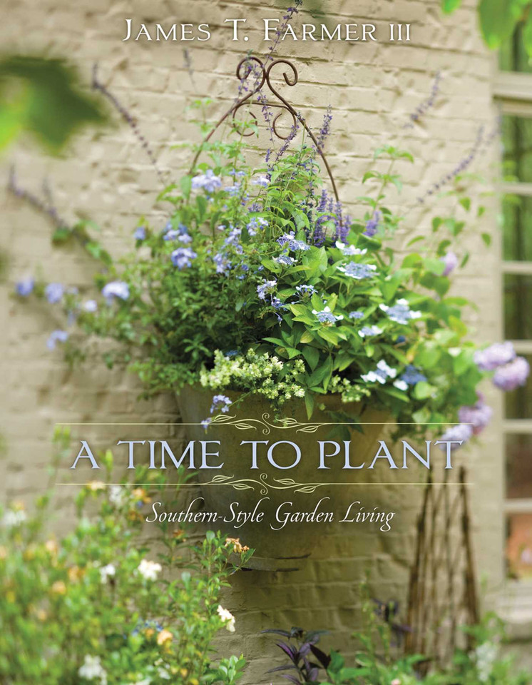 A Time to Plant: Southern-Style Garden Living book cover by James T. Farmer