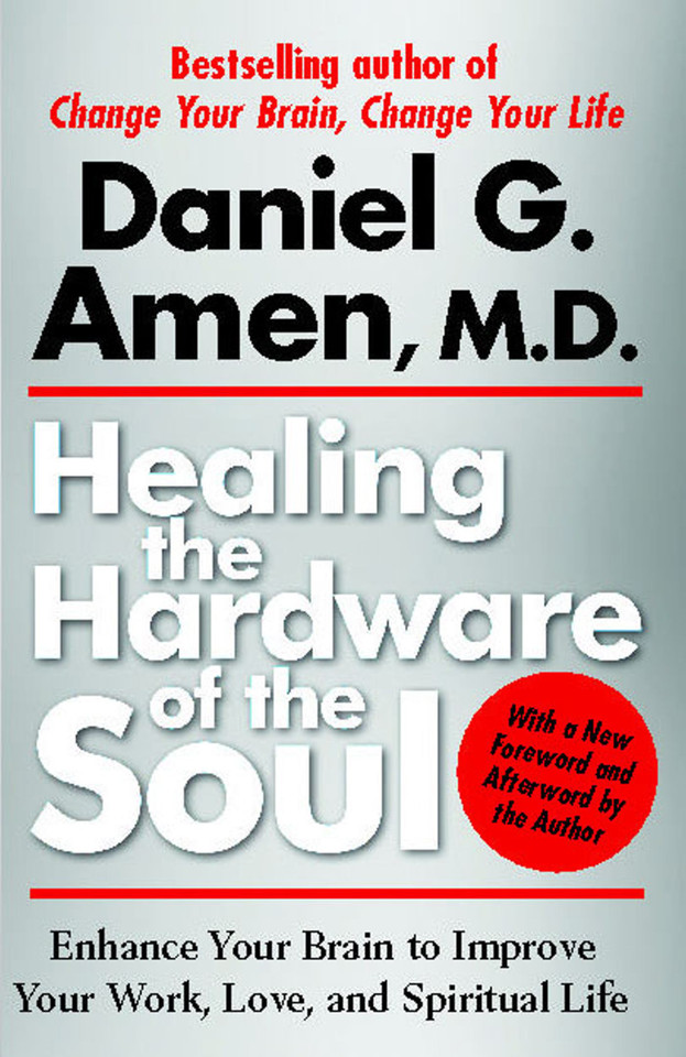 Healing the Hardware of the Soul: Enhance Your Brain to Improve Your Work, Love, and Spiritual Life book cover by Daniel Amen