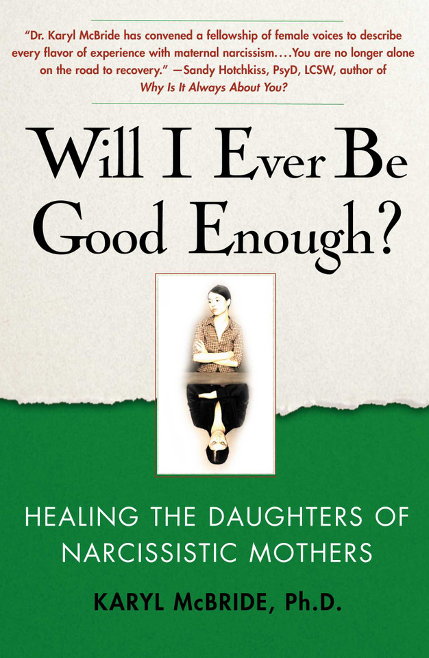 Will I Ever Be Good Enough?: Healing the Daughters of Narcissistic Mothers book cover by Karyl McBride