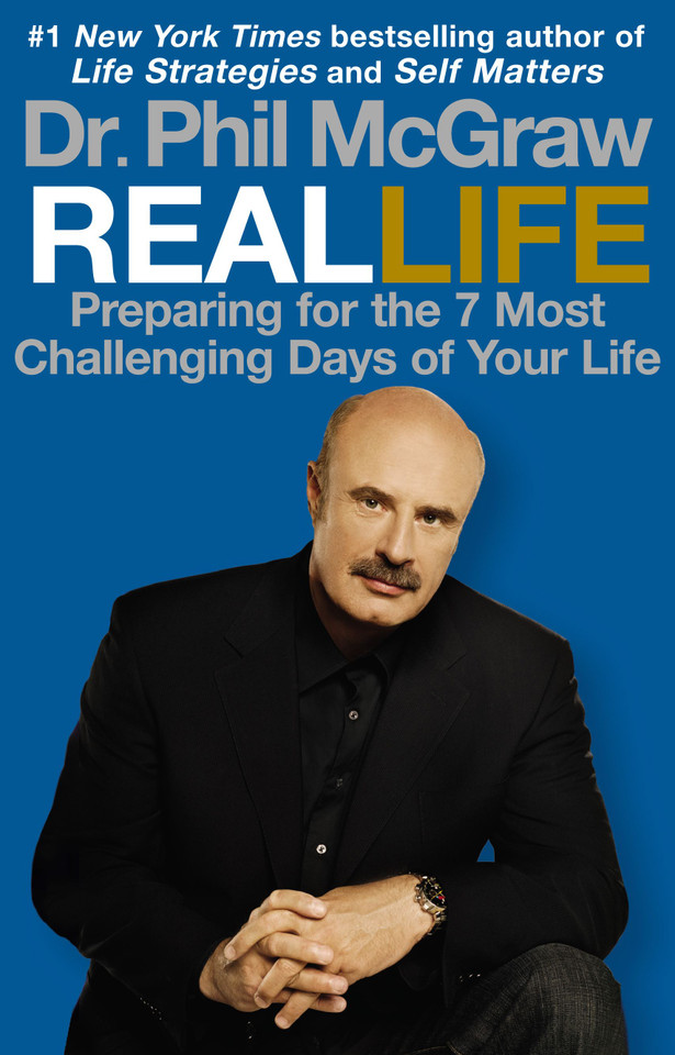 Real Life: Preparing for the 7 Most Challenging Days of Your Life book cover by Phil McGraw