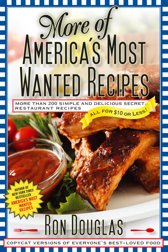More of America's Most Wanted Recipes: More Than 200 Simple and Delicious Secret Restaurant Recipes--All for $10 or Less! (America's Most Wanted Recipes Series) book cover by Ron Douglas