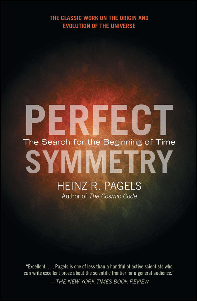 Perfect Symmetry: The Search for the Beginning of Time book cover by Heinz R. Pagels