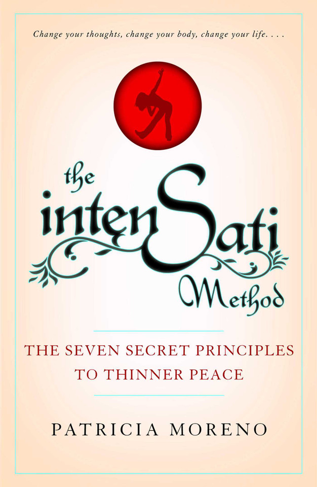 The IntenSati Method: The Seven Secret Principles to Thinner Peace book cover by Patricia Moreno