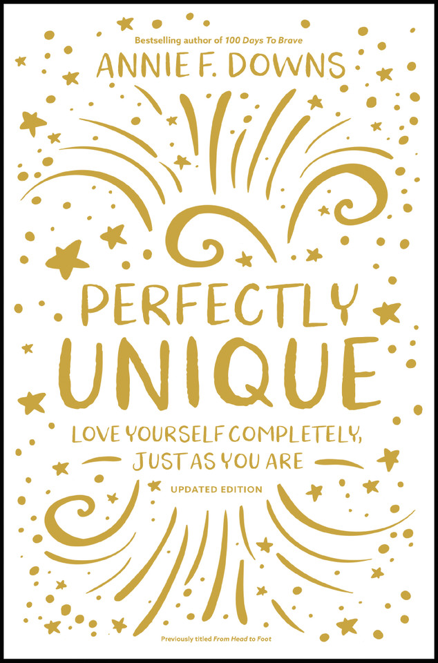 Perfectly Unique: Love Yourself Completely, Just As You Are book cover by Annie F. Downs