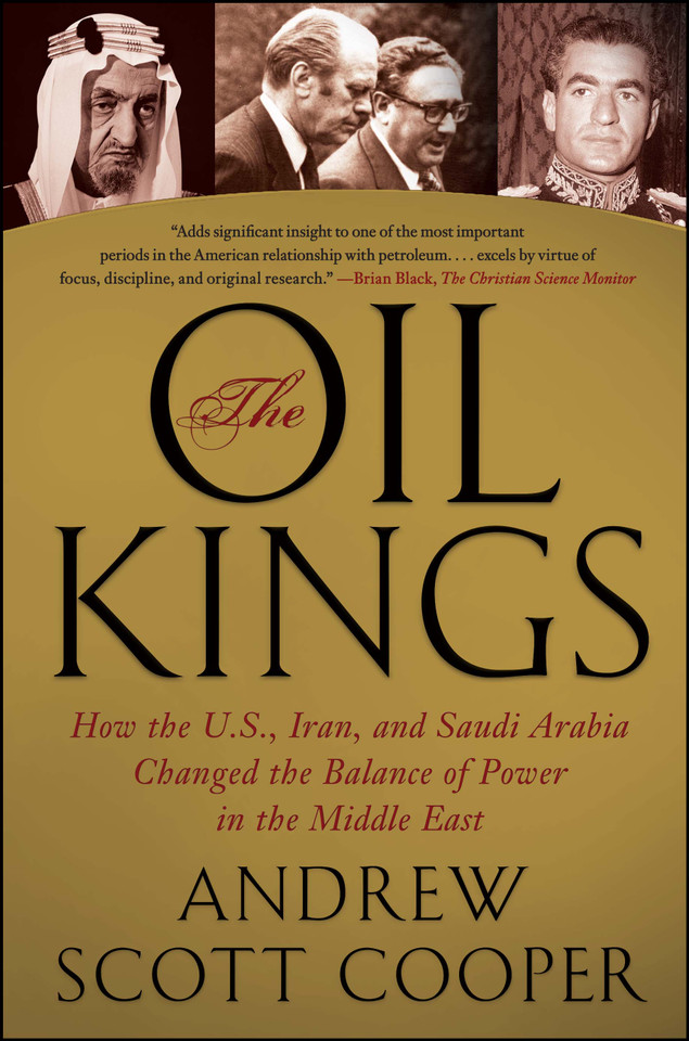 The Oil Kings: How the U.S., Iran, and Saudi Arabia Changed the Balance of Power in the Middle East book cover by Andrew Scott Cooper