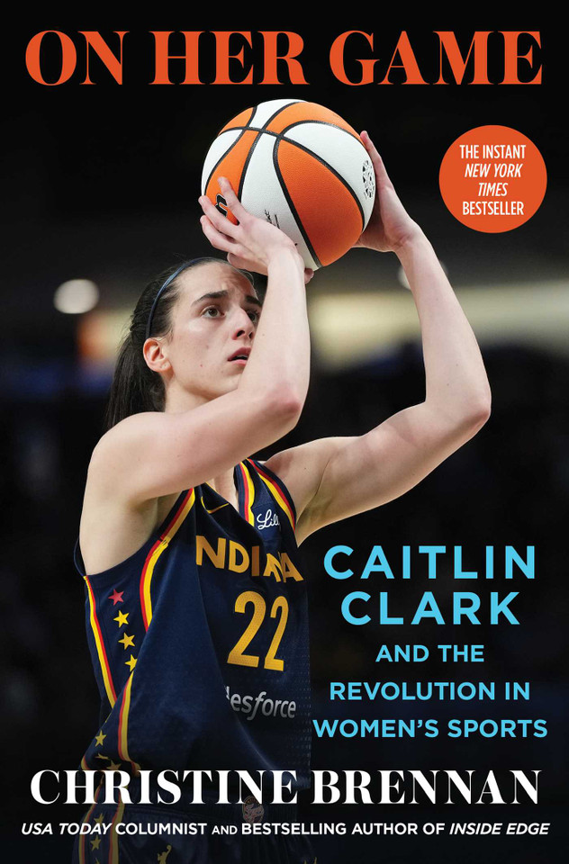 On Her Game: Caitlin Clark and the Revolution in Women's Sports book cover by Christine Brennan