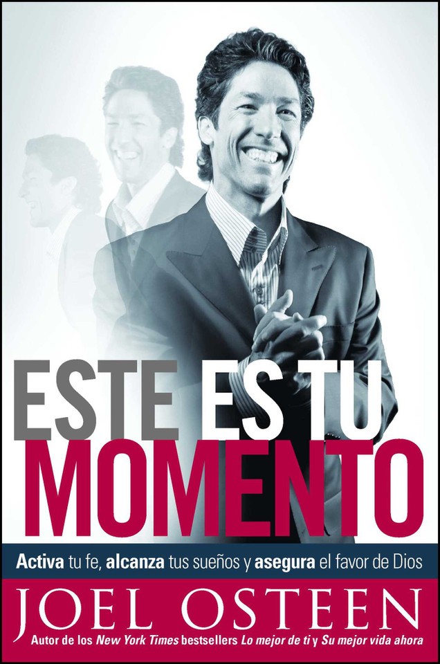Este es tu momento: Activa tu fe, alcanza tus sueños y asegura el favor de Dios book cover by Joel Osteen