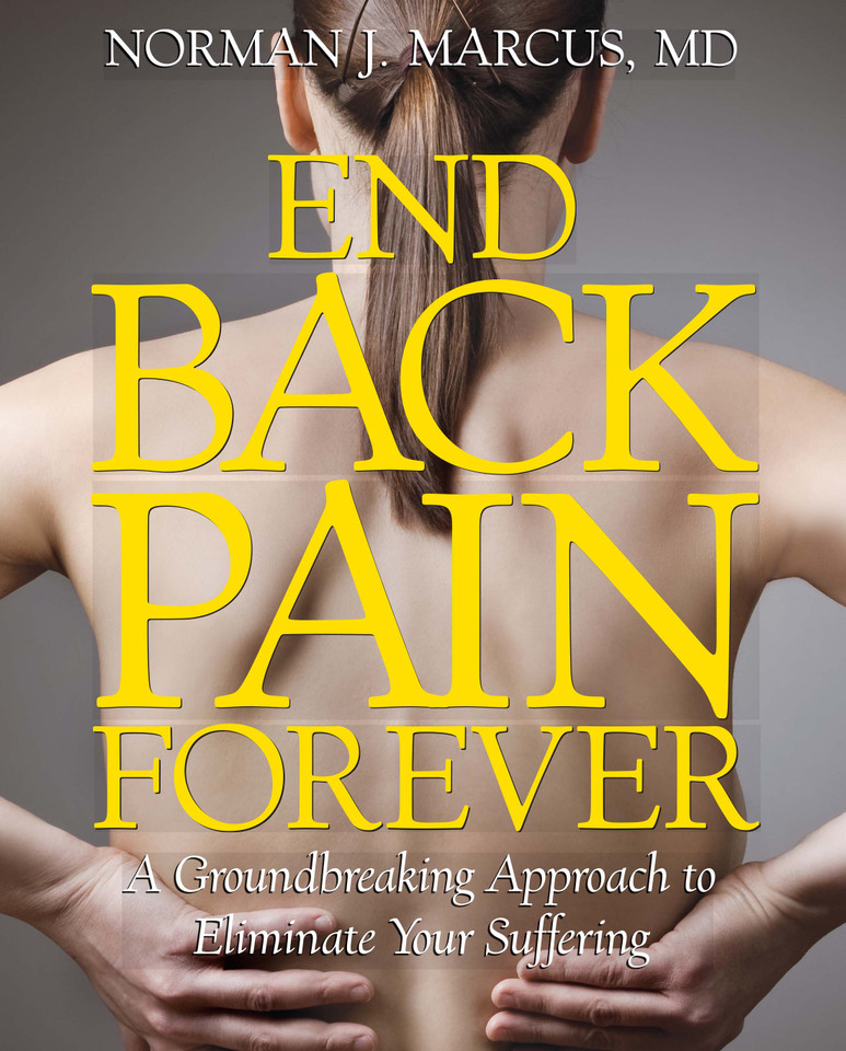 End Back Pain Forever: A Groundbreaking Approach to Eliminate Your Suffering book cover by Norman J. Marcus
