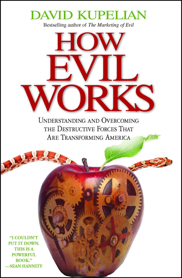 How Evil Works: Understanding and Overcoming the Destructive Forces That Are Transforming America book cover by David Kupelian