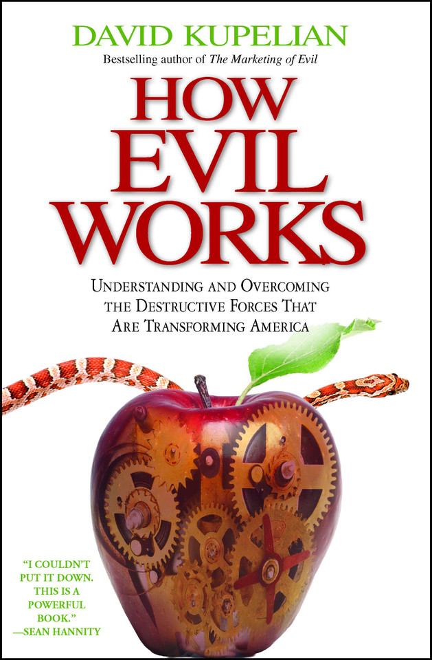 How Evil Works: Understanding and Overcoming the Destructive Forces That Are Transforming America book cover by David Kupelian