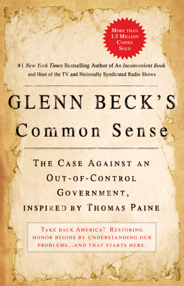 Glenn Beck's Common Sense: The Case Against an Ouf-of-Control Government, Inspired by Thomas Paine book cover by Glenn Beck