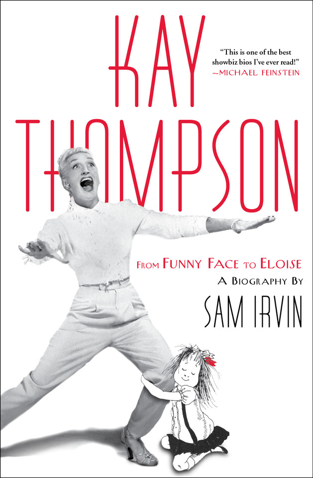 Kay Thompson: From Funny Face to Eloise book cover by Sam Irvin