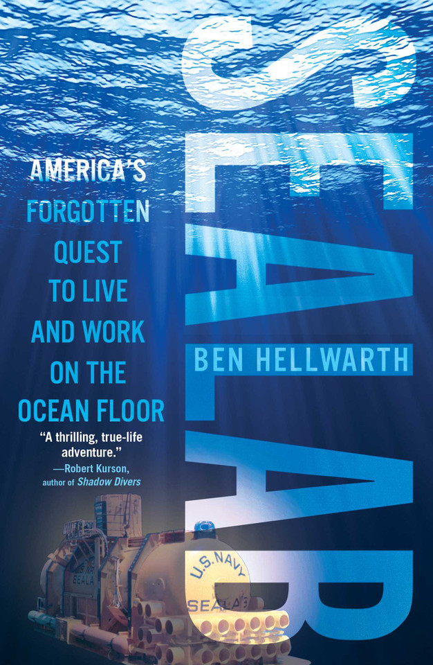 Sealab: America's Forgotten Quest to Live and Work on the Ocean Floor book cover by Ben Hellwarth